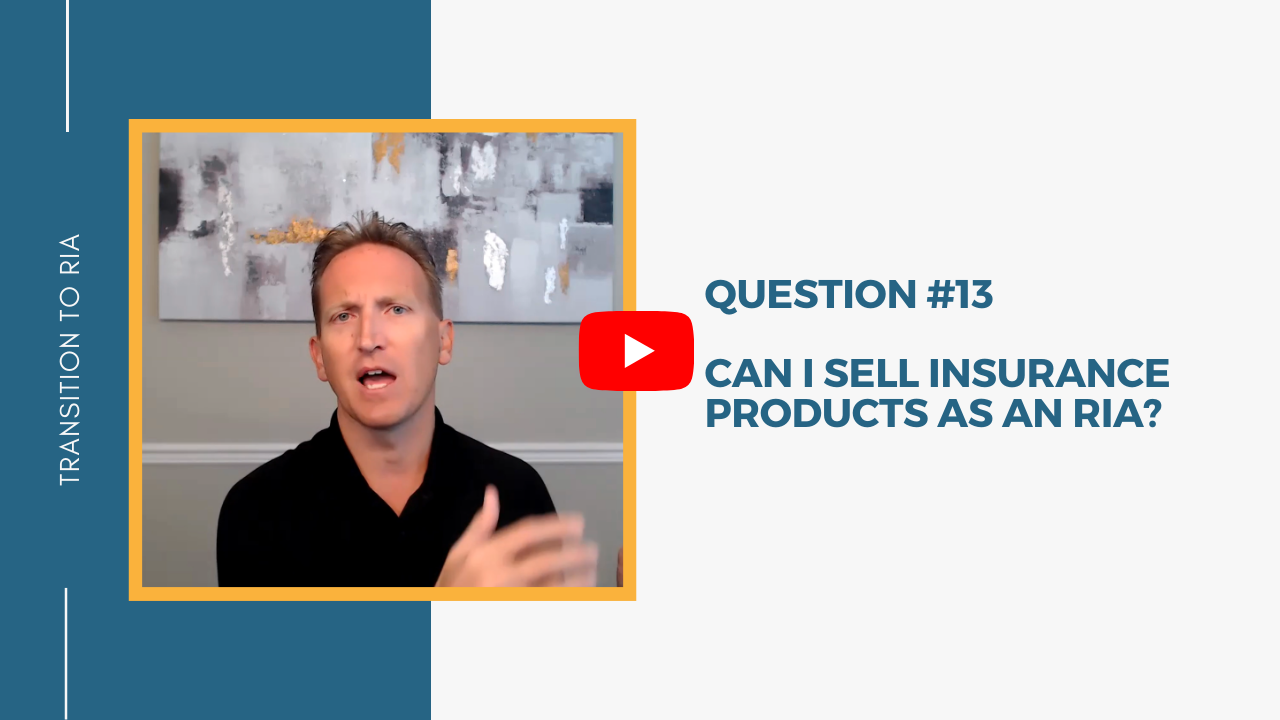 Q13 – Can I sell insurance as an RIA?