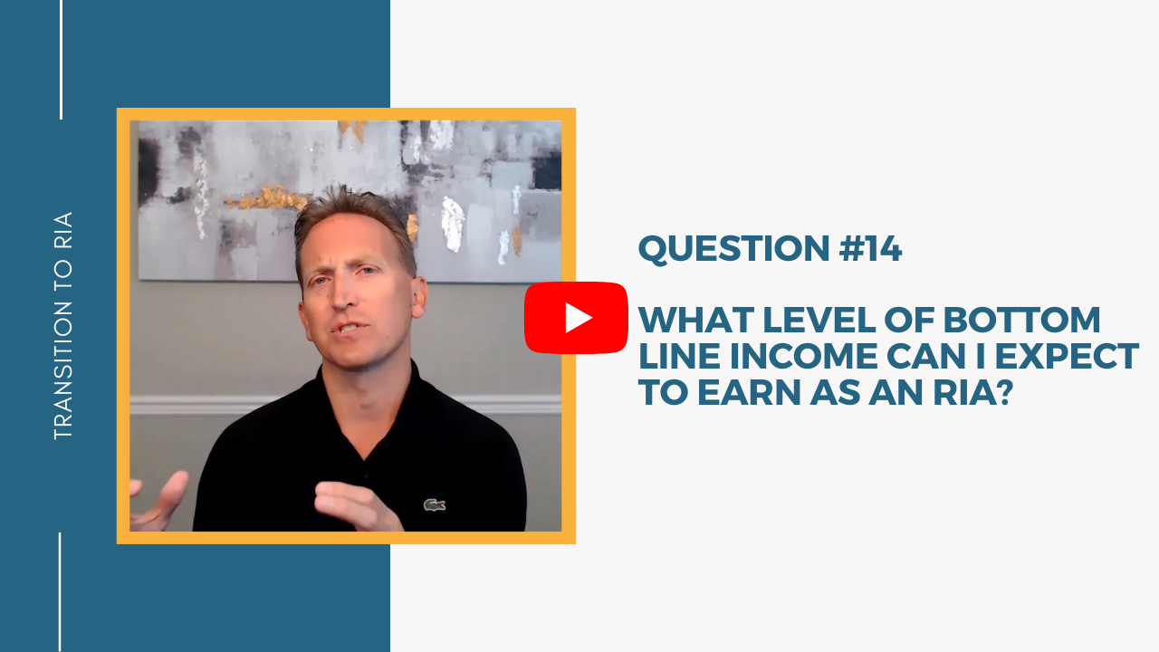 Q14 – What level of bottom line income can I expect to earn as an RIA?