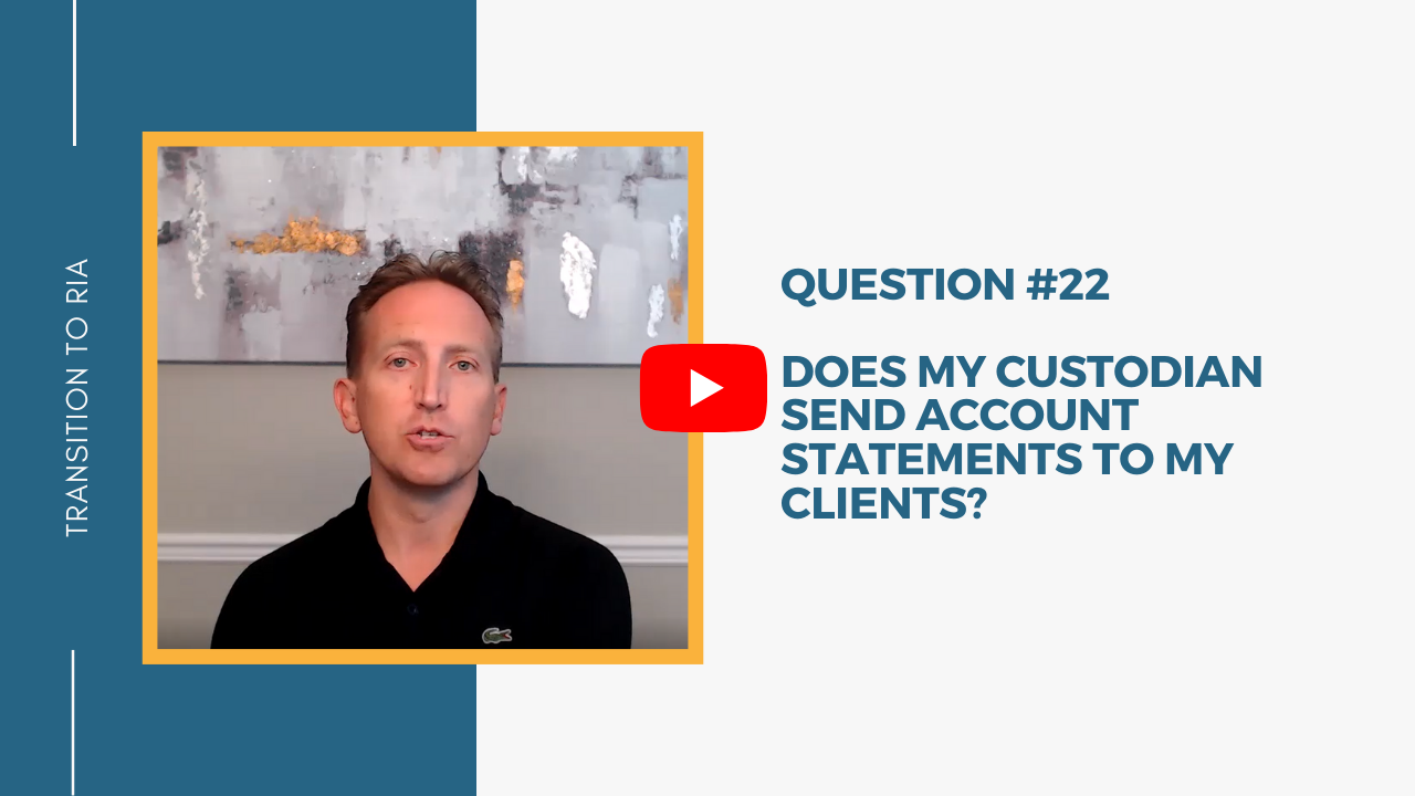 Q22 – Does my custodian send account statements to my clients?