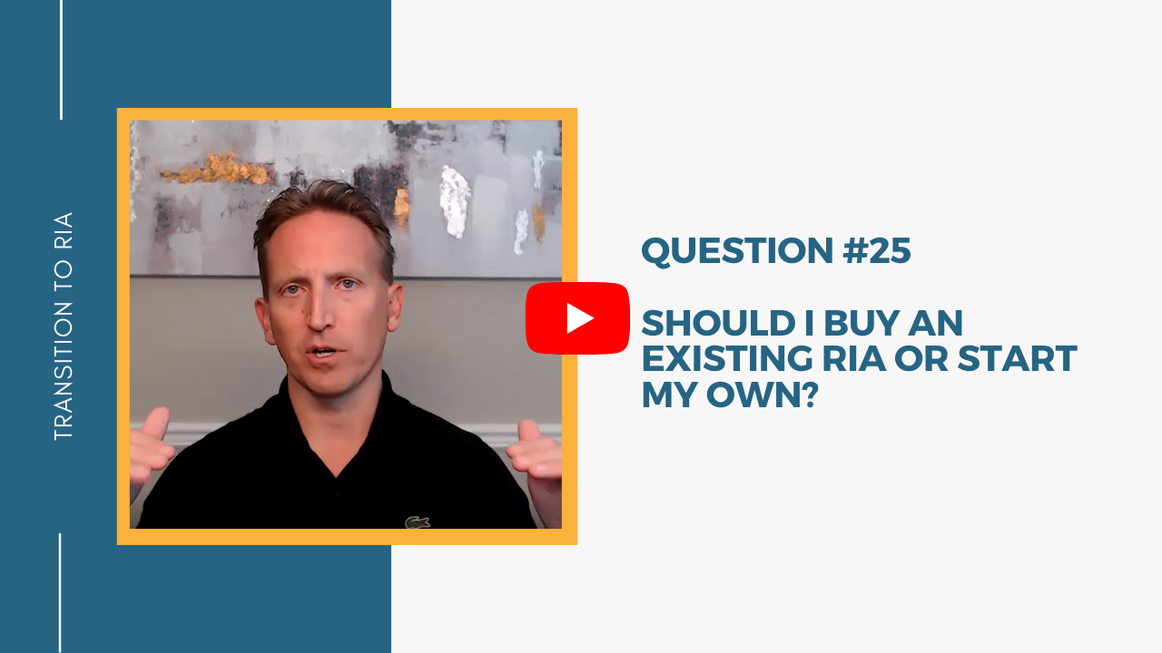 Q25 – Should I buy an existing RIA or start my own?