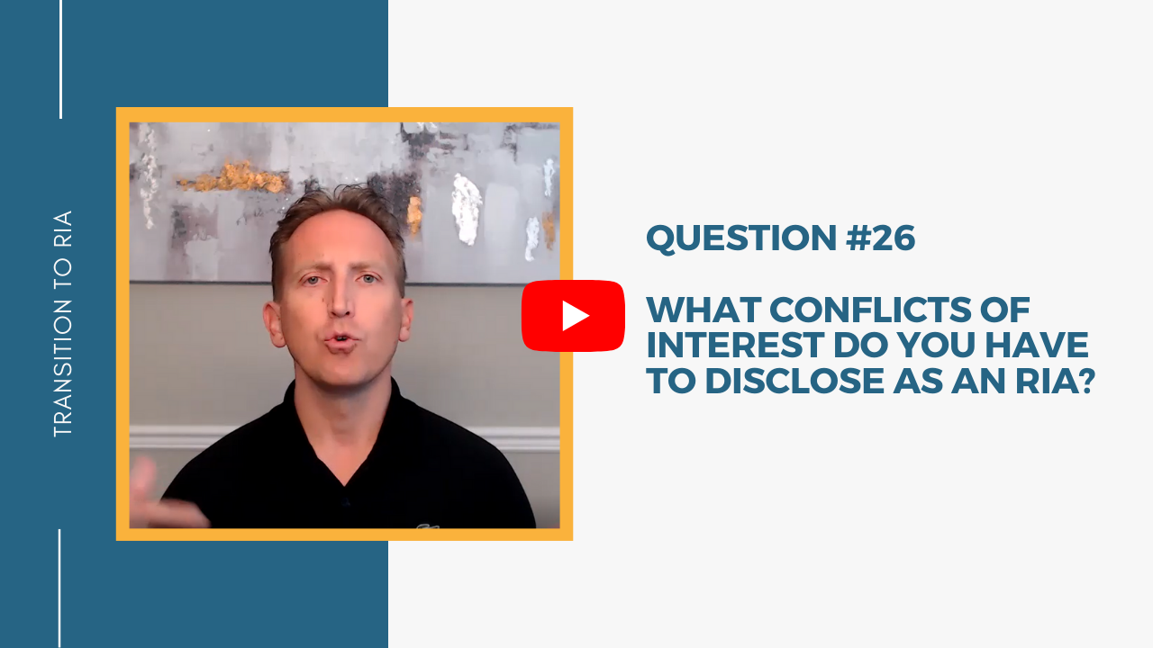 Q26 – What conflicts of interest do you have to disclose as an RIA?