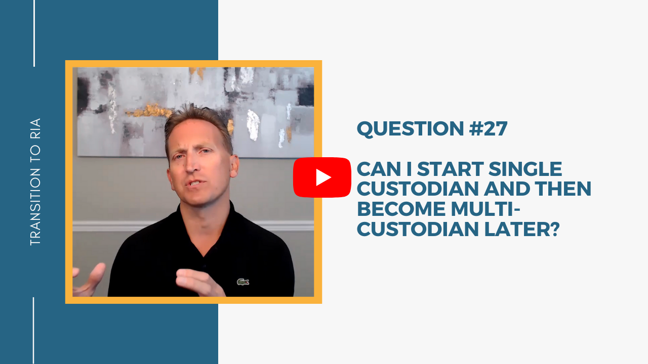 Q27 – Can I start with a single custodian and then become multi-custodian later?
