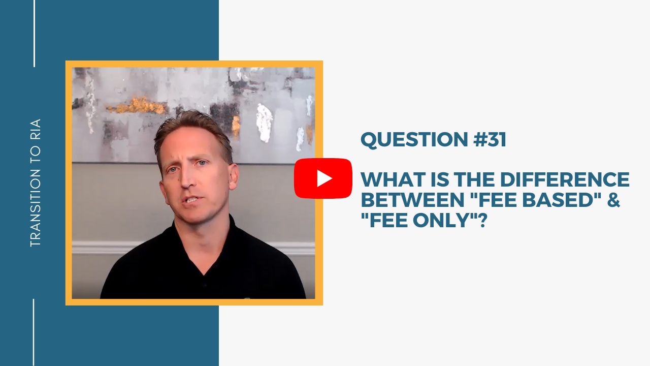Q31 – What is the difference between fee based and fee only?