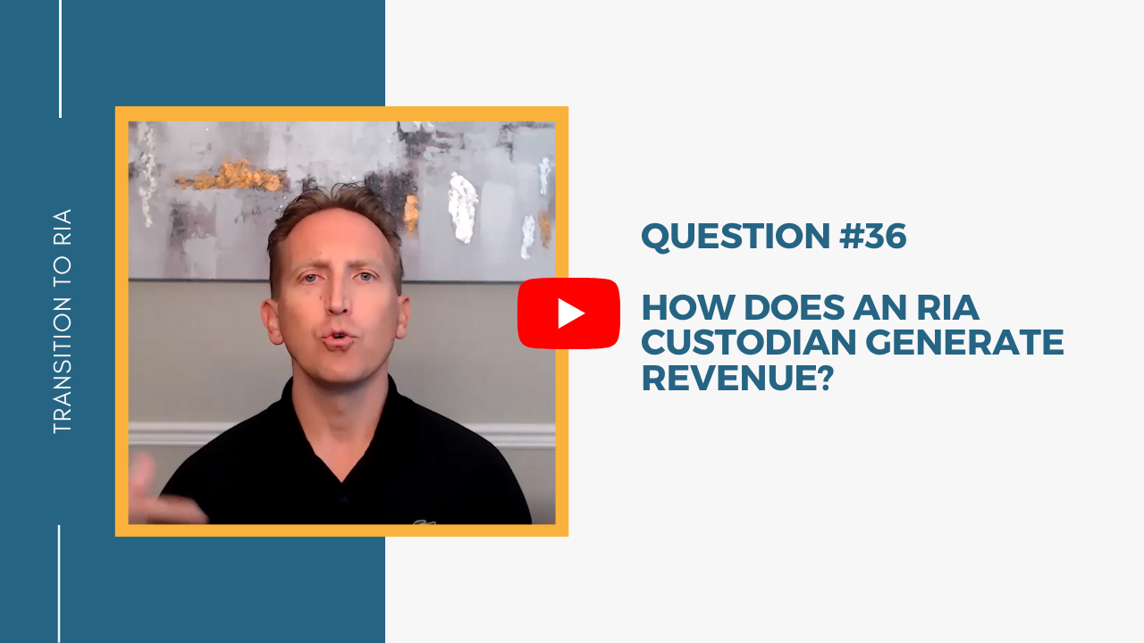 Q36 – How does an RIA custodian generate revenue?