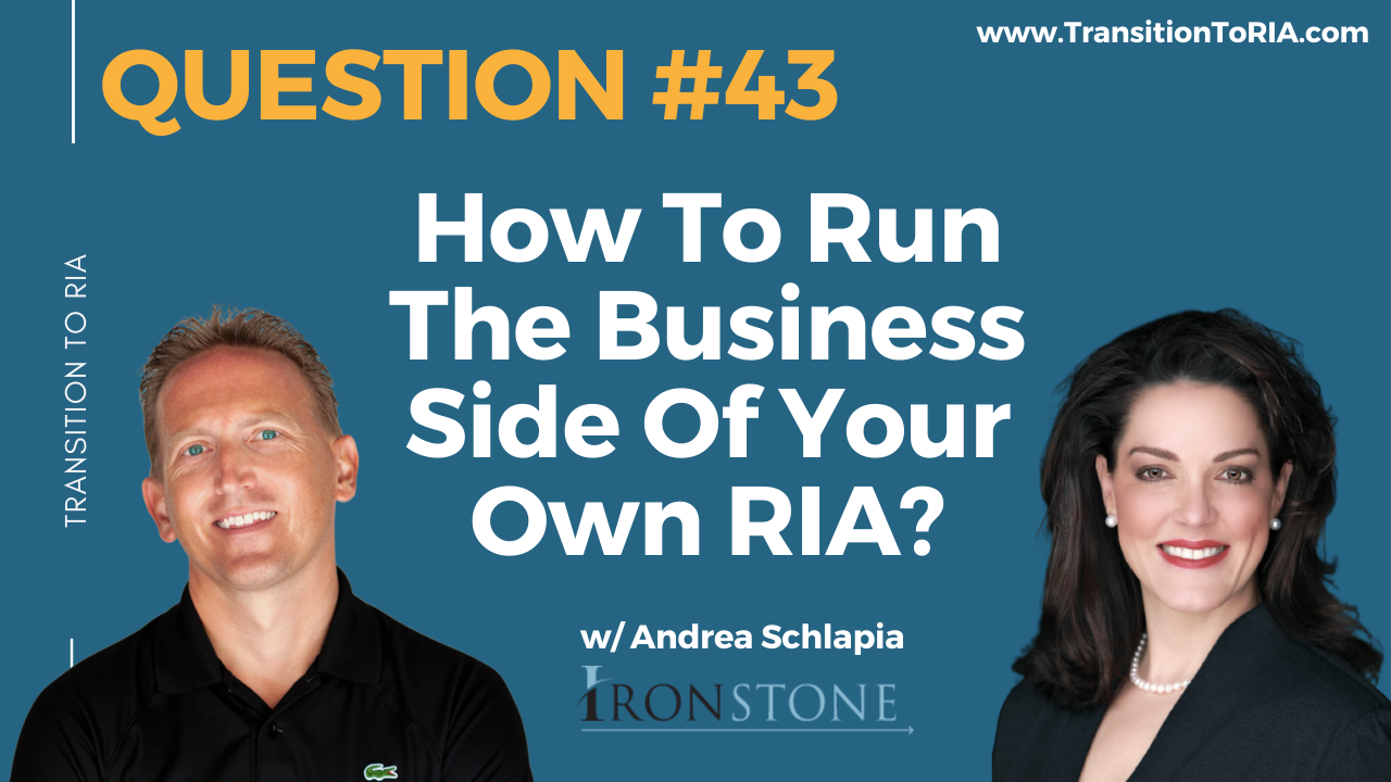 Q43 – How to run the business side of your own RIA?