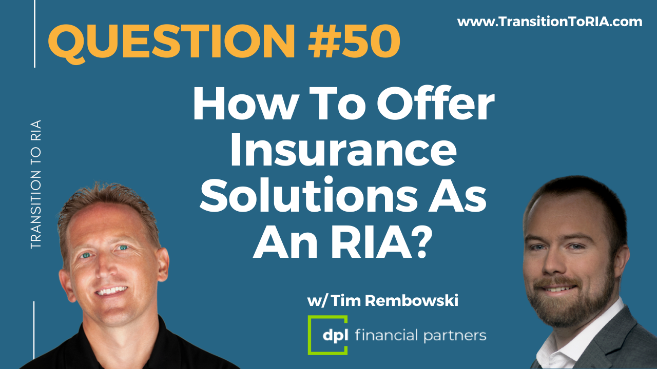Q50 – How to offer insurance solutions as an RIA?