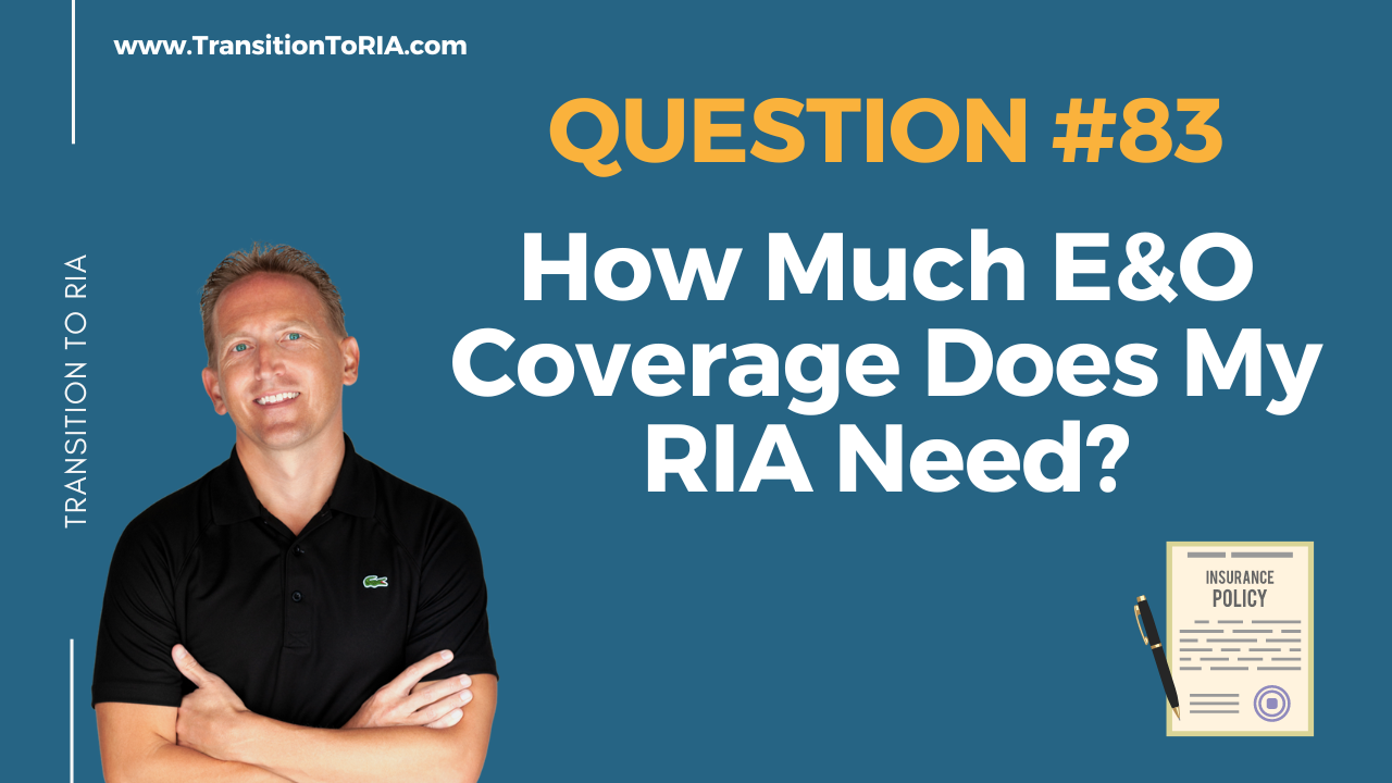 Q83 – How Much E&O Coverage Does My RIA Need?