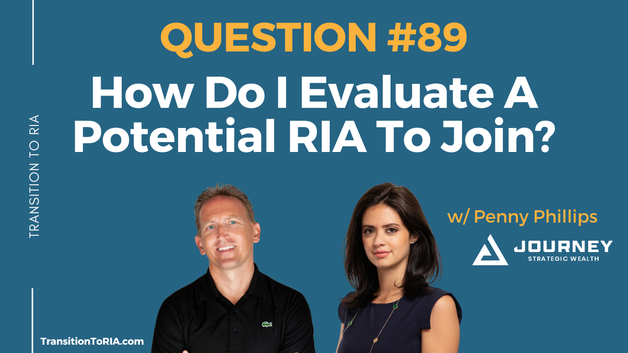 Q89 – How Do I Evaluate A Potential RIA To Join?