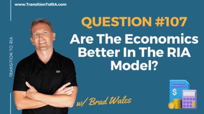 Q107 – Are The Economics Better In The RIA Model?