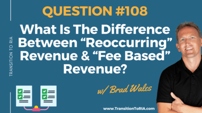 Q108 – What Is The Difference Between Reoccurring Revenue & Fee Based Revenue?