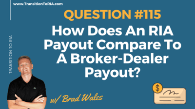 Q115 – How Does An RIA Payout Compare To A Broker Dealer Payout?