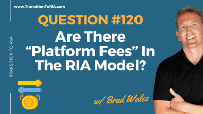 Q120 – Are There Platform Fees In The RIA Model?