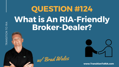 Q124 – What Is An RIA-Friendly Broker-Dealer?