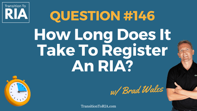 Q146 – How Long Does It Take To Register An RIA?