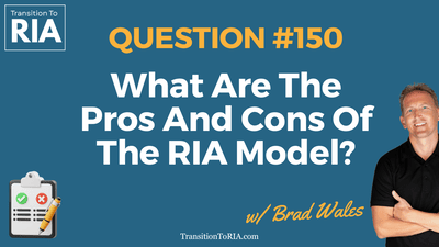 Q150 – What Are The Pros And Cons Of The RIA Model?