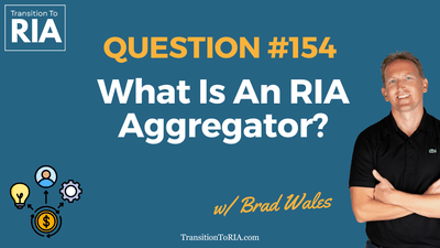 Q154 – What Is An RIA Aggregator?